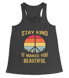 Stay Kind It Makes You Beautiful