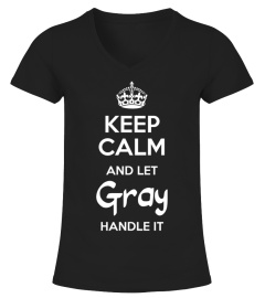 Keep calm and let Gray handle it