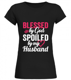Blessed By God - Spoiled By My Husband