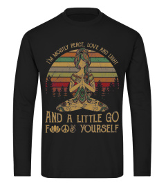 I'm mostly peace love and light and a little go fuck yourself yoga tattoo vintage shirt