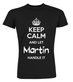 Keep calm and let Martin handle it