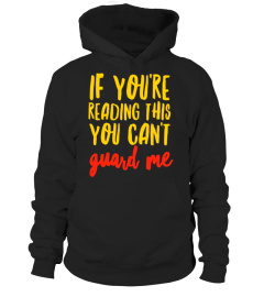 Cool If You're Reading This You Can't Guard Me T-Shirt