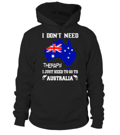 I Don't Need Therapy I Just Need To Go To Australia T Shirt