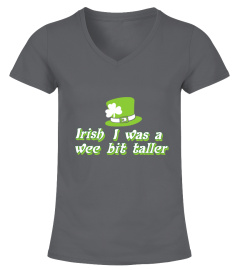 4- IRISH I WAS A WEE BIT TALLER