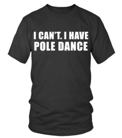 I HAVE POLE DANCE