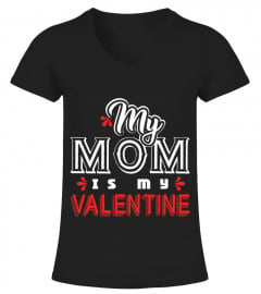 My MOM is My Valentine 2019 T-shirt