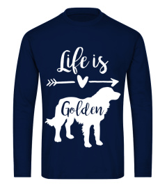 Life is Golden Shirt Go