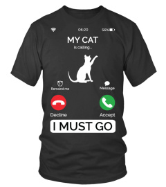 My Cat is calling shirt - Funny Cat Shirts