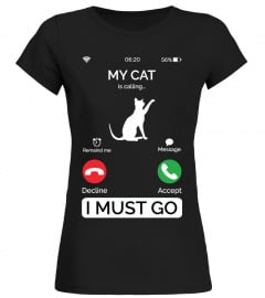 My Cat is calling shirt - Funny Cat Shirts