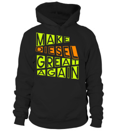 MAKE DIESEL GREAT AGAIN