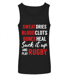 SUCK IT UP AND PLAY RUGBY