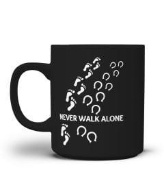 NEVER WALK ALONE