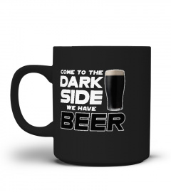 Come to the darkside we have beer