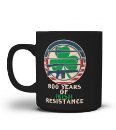 800 Years of irish resistance shamrock st Patrick day