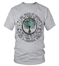 I SEE TREES OF GREEN RED ROSES TOO HIPPIE T-SHIRT