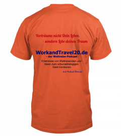 Work and Travel2.0 Das Shirt zum Podcast - Limitierte Edition