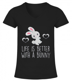 Life Is Better With A Bunny