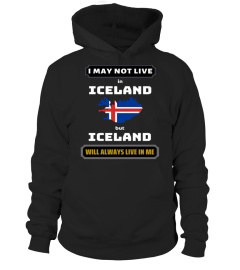 ''I MAY NOT LIVE'' IN ICELAND BUT