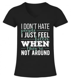 I Don't Hate People - I Just Feel Better When They're Not Around