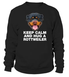 KEEP CALM AND HUG A ROTTWEILER