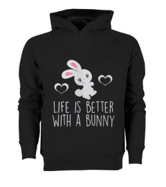 Life Is Better With A Bunny