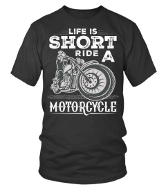 Life Is Short Ride A Motorcycle