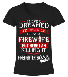 Never dreamed to be firewife