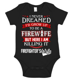 Never dreamed to be firewife