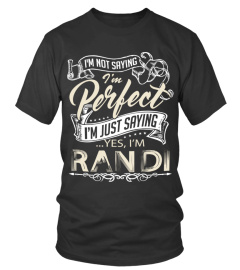 RANDI IS NOT PERFECT BUT I AM RANDI