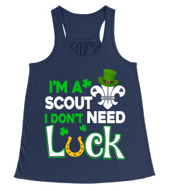 I'm A Scout I Don't Need Luck