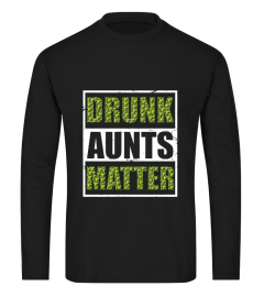 Drunk Aunts Matter