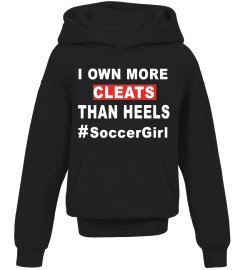 A SOCCER GIRL OWNS MORE CLEATS