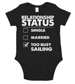 RELATIONSHIP STATUS BUSY SAILING FUNNY C