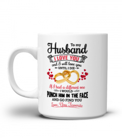 To My Husband I Love You Mug