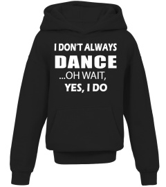 I AM ALWAYS DANCING