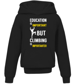 CLIMBING IS IMPORTANT THAN EDUCATION