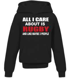 I ONLY CARE ABOUT RUGBY