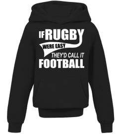 IF RUGBY WERE EASY