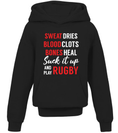 SUCK IT UP AND PLAY RUGBY