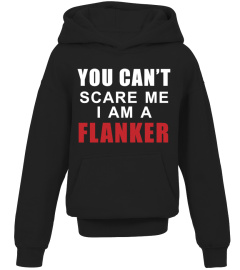 CAN'T SCARE A FLANKER