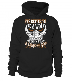 IT'S BETTER TO BE A WOLF OF ODIN