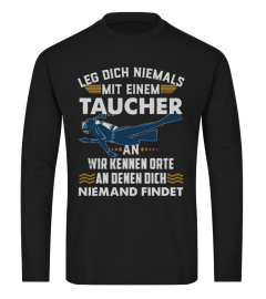 Leg dich niemals mit einem Taucher an, denn wir kennen Orte an denen dich niemand findet