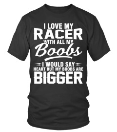 Limited Edition - I LOVE MY RACER