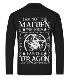 I AM NOT THE MAIDEN I AM THE DRAGON CUTE