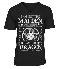 I AM NOT THE MAIDEN I AM THE DRAGON CUTE