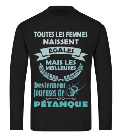 Toutes les femmes naissent égales mais les meilleures deviennent joueuses de Pétanque