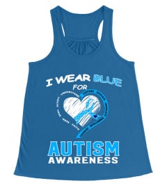 I WEAR BLUE FOR AUTISM AWARENESS