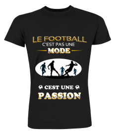 LE FOOTBALL C'EST PAS UNE MODE