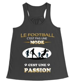 LE FOOTBALL C'EST PAS UNE MODE