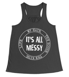 It's messy - Limited time only